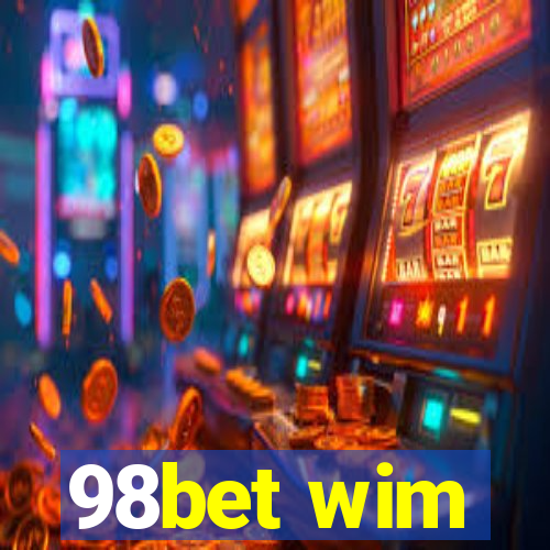 98bet wim